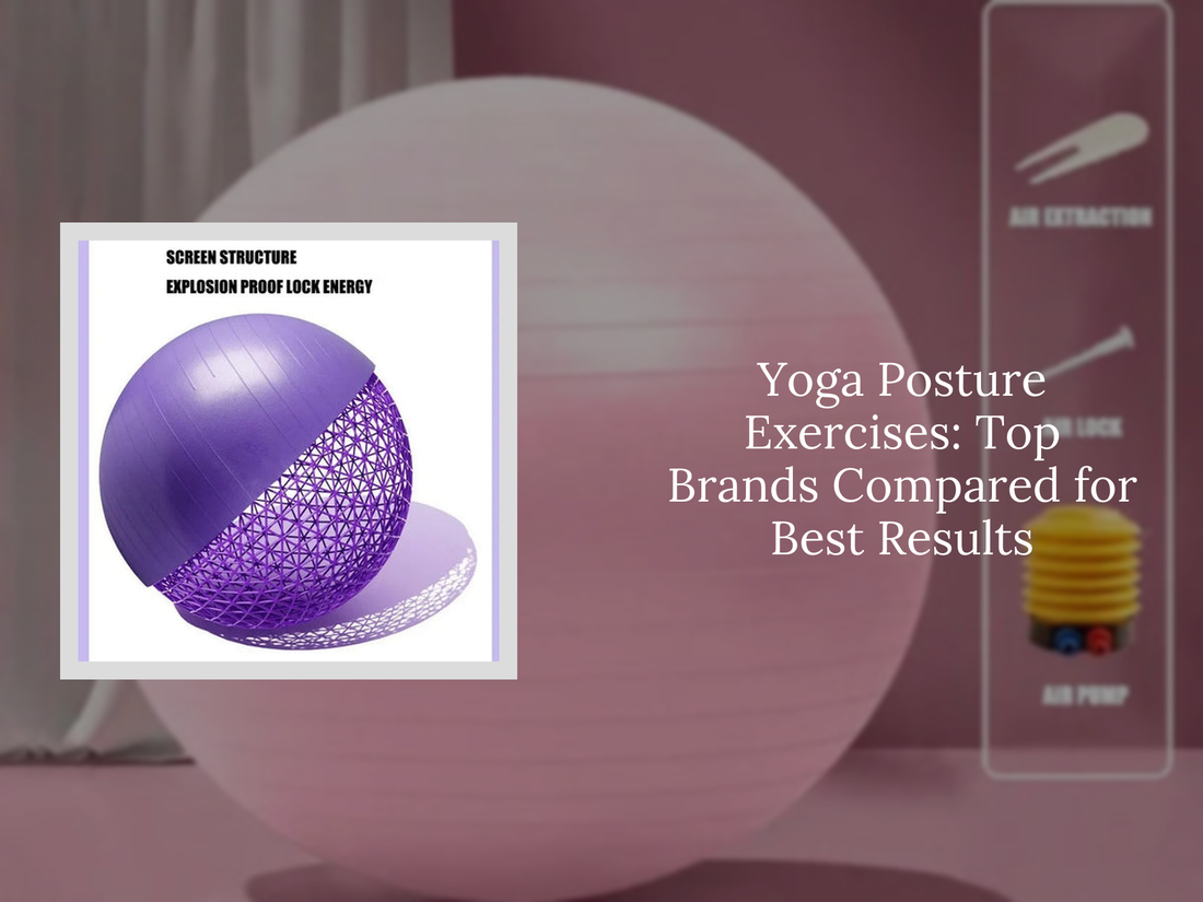 Yoga Posture Exercises: Top Brands Compared for Best Results